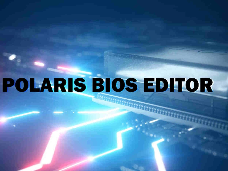 How to use Polaris BIOS Editor 1.7.6 (PBE)